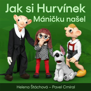 Jak si Hurvínek Máničku našel - Helena Štáchová,Pavel Cmíral