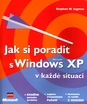Jak si poradit s Microsoft Windows XP v každé situaci - Stephen W. Sagman