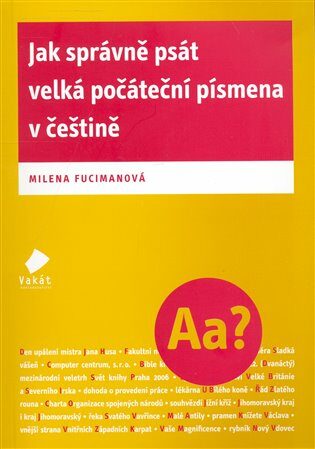 Jak správně psát velká počáteční písmena v češtině - Milena Fucimanová,