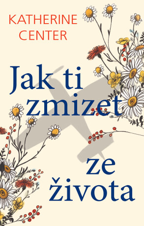 Jak ti zmizet ze života - Katherine Center