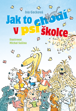 Jak to chodí v psí školce - Michal Sušina,Iva Gecková