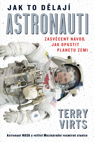 Jak to dělají astronauti - Terry Virts