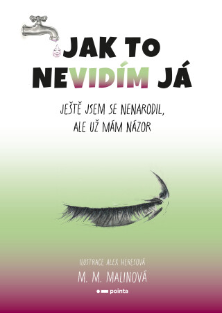 Jak to nevidím já - Markéta  Mathauser Malinová