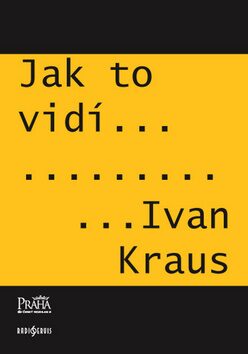Jak to vidí Ivan Kraus - Ivan Kraus