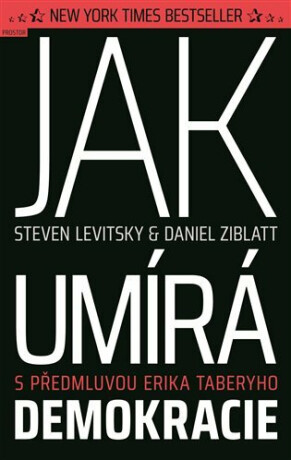 Jak umírá demokracie - Steven Levitsky,Daniel Ziblatt