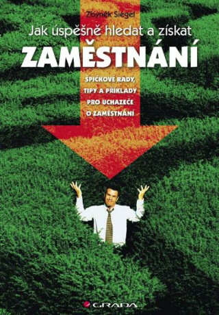 Jak úspěšně hledat a získat zaměstnání - Zbyněk Siegel
