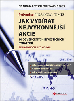 Jak vybírat nejvýkonnější akcie - Richard Koch,Leo Gough