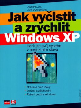 Jak vyčistit a zrychlit Windows XP - Joli Ballew,Jeff Dunteman