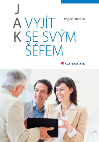 Jak vyjít se svým šéfem - Vojtěch Bednář