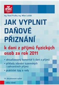 Jak vyplnit daňové přiznání k dani z příjmů fyzických osob za rok 2011 - Milan Lošťák,Pavel Prudký