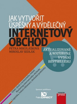 Jak vytvořit úspěšný a výdělečný internetový obchod - Miroslav Sedlák,Petra Mikulášková