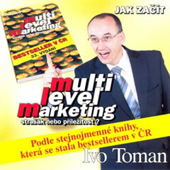 Jak začít MLM - Strašák nebo příležitost? - Ivo Toman