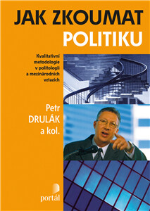Jak zkoumat politiku - Petr Drulák