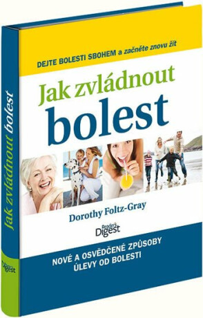Jak zvládnout bolest - Dorothy Foltz-Gray