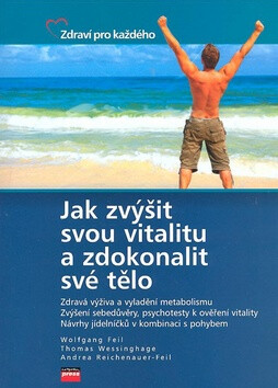 Jak zvýšit svou vitalitu a zdokonalit své tělo - Wolfgang Feil
