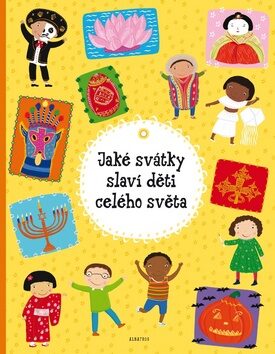 Jaké svátky slaví děti celého světa - Helena Haraštová,Pavla Hanáčková