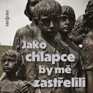 Jako chlapce by mě zastřelili - Tomáš Černý