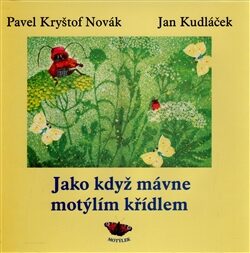 Jako když mávne motýlím křídlem - Jan Kudláček,Pavel Kryštof  Novák