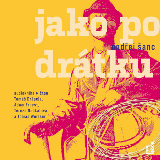 Jako po drátku - Ondřej Šanc