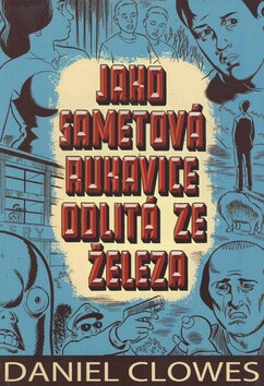 Jako sametová rukavice odlitá ze železa - Daniel Clowes