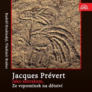 Jako zázrakem, Ze vzpomínek na dětství - Jacques Andre Marie Prévert