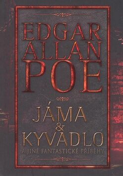 Jáma a kyvadlo - Edgar Allan Poe