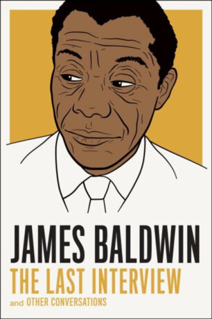 James Baldwin: The Last Interview - Quincy Troupe,James Baldwin