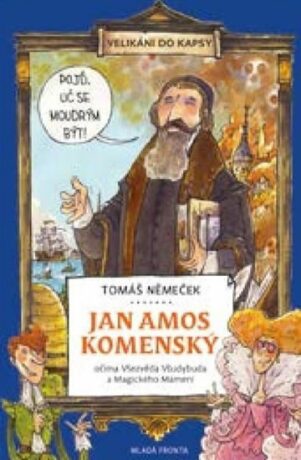 Jan Amos Komenský očima Všezvěda Všudybuda a Magického Mámení - Tomáš Chlud,Tomáš Němeček