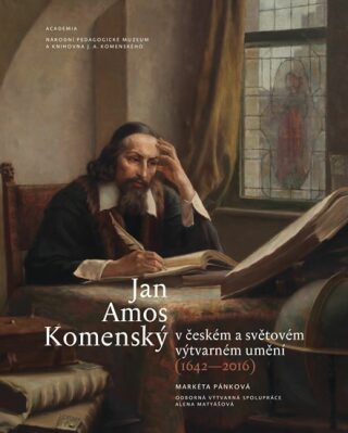 Jan Amos Komenský v českém a světovém výtvarném umění (1642-2016) (Defekt) - Markéta Pánková,Alena Matyášová
