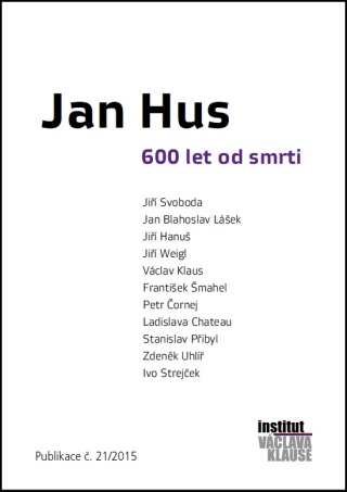 Jan Hus: 600 let od smrti - Jiří Hanuš,Jiří Weigl,Jan Blahoslav Lášek,Jiří Svoboda