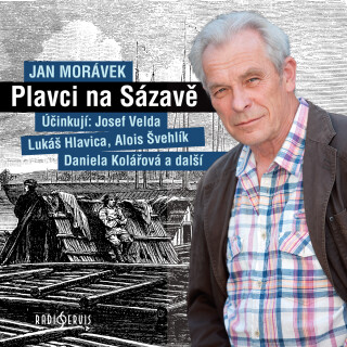 Jan Morávek: Plavci na Sázavě - Lukáš Hlavica, Daniela Kolářová, Pavel Pípal, Ota Sklenčka, Valerie Zawadská, Alois Švehlík, Josef Velda, Jan Morávek