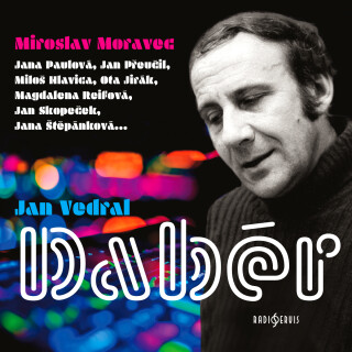 Jan Vedral: Dabér - Jana Paulová, Jana Štěpánková, Jan Přeučil, Ota Jirák, Miroslav Moravec, Jan Vedral ml. - audiokniha