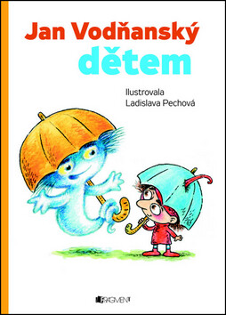 Jan Vodňanský dětem - Ladislava Pechová,Jan Vodňanský