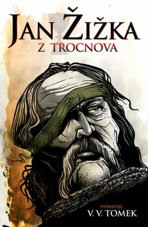 Jan Žižka z Trocnova - Vratislav Václav Tomek