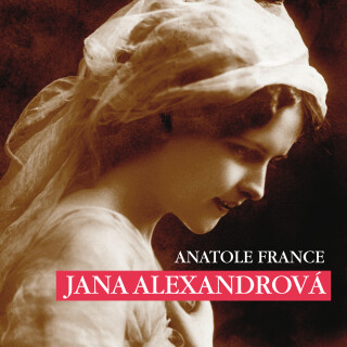Jana Alexandrová - Anatole France