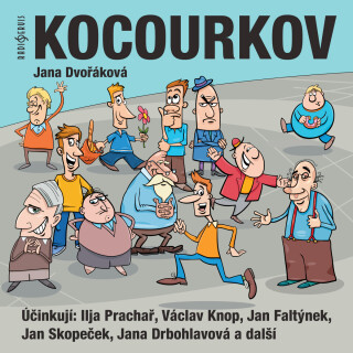 Jana Dvořáková: Kocourkov - Jan Skopeček, Václav Knop, Jiří Holý, Jana Dvořáková, Jana Drbohlavová, Ilja Prachař, Jan Faltýnek, Vladimír Krška, Miriam