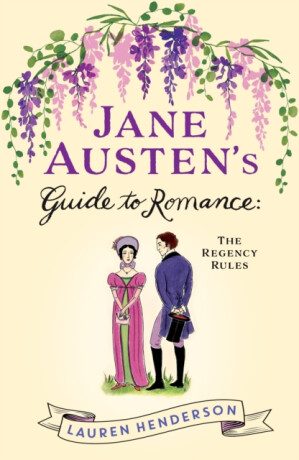 Jane Austen's Guide to Romance - Lauren Henderson