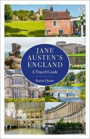 Jane Austen´s England : A Travel Guide - Quint Karin
