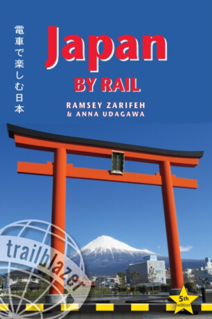 Japan by Rail Trailblazer Guide - Anna Udagawa,Ramsey Zarifeh