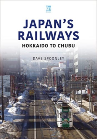 Japan's Railways - Dave Spoonley