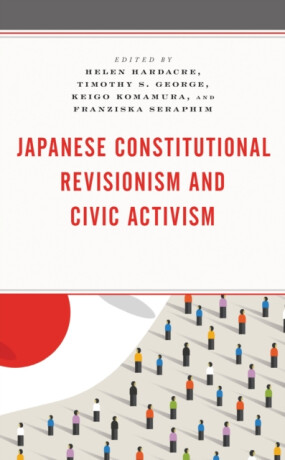 Japanese Constitutional Revisionism and Civic Activism - 