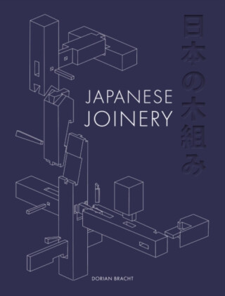Japanese Joinery - Dorian Bracht