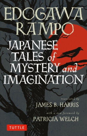 Japanese Tales of Mystery and Imagination - Edogawa Rampo,Edogawa Ranpo