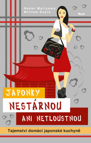 Japonky nestárnou ani netloustnou - Moriyama Naomi,Doyle William