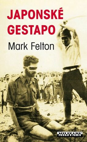 Japonské gestapo - Mark Felton