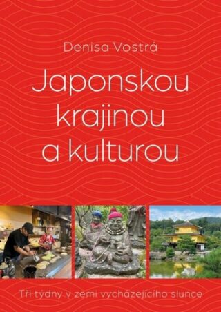 Japonskou krajinou a kulturou - Denisa Vostrá