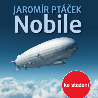 Jaromír Ptáček: Nobile - Jaromír Ptáček, Ladislav Mrkvička, Miroslav Moravec, Petr Čepek, Vladimír Ráž, Ilja Racek, Josef Patočka, Felix le Breux, Vla