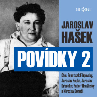 Jaroslav Hašek: Povídky 2 - Jaroslav Hašek, Miroslav Donutil, Rudolf Hrušínský, Jaroslav Kepka, František Filipovský, Jaroslav Drbohlav - audiokniha