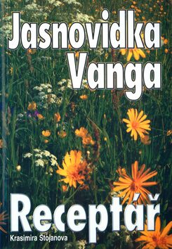 Jasnovidka Vanga - Receptář - Krasimira Stojanova