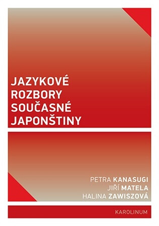 Jazykové rozbory současné japonštiny - Petra Kanasugi,Jiří Matela,Halina Zawiszová
